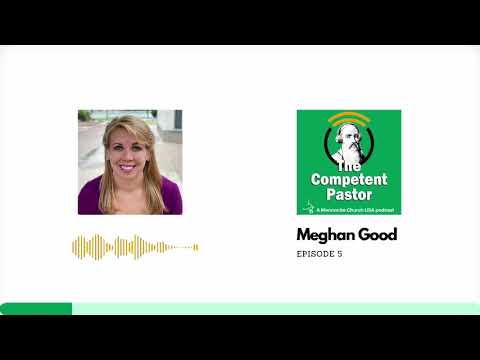 The Competent Pastor: Meghan Good | S1, E5